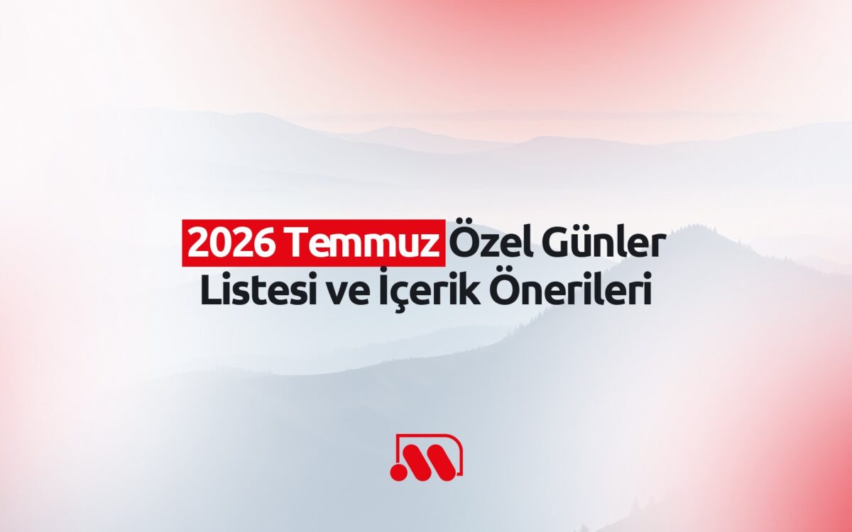 2026 Temmuz Özel Günler Listesi ve İçerik Önerileri